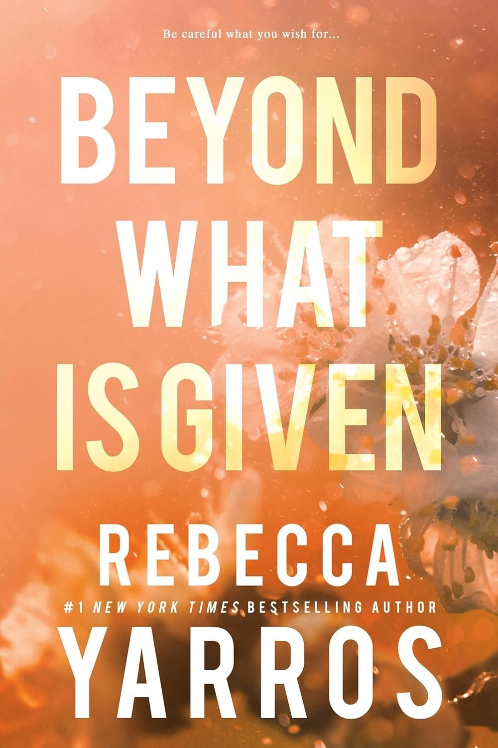 Beyond What Is Given from #1 New York Times Bestselling Author Rebecca Yarros