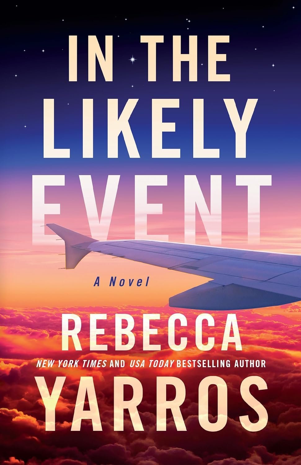 In The Likely Event from #1 New York Times Bestselling Author Rebecca Yarros